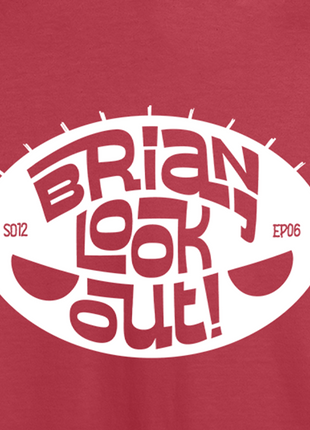 Brian, Look Out!