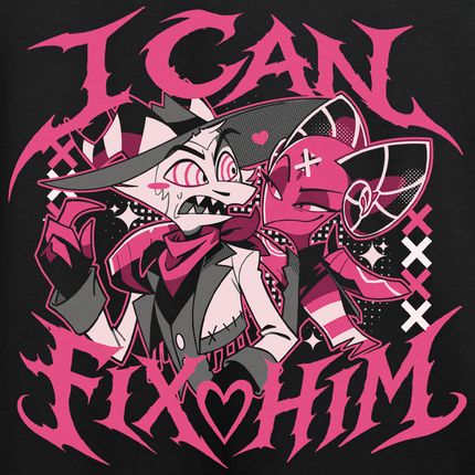 I Can Fix Him T-Shirt *LIMITED RUN*