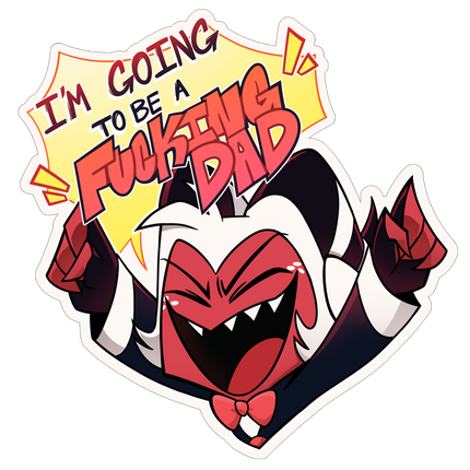 I'm Going to Be a Fucking Dad Sticker *LIMITED STOCK*