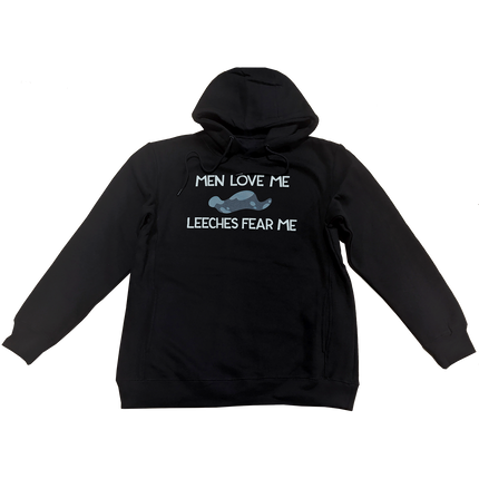 Pullover Hoodie - Men Love Me Leeches Fear Me *LIMITED STOCK*