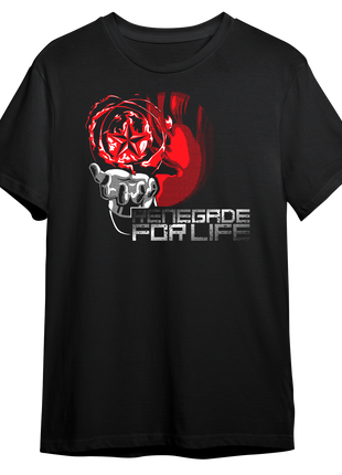 Renegade for Life! T-shirt