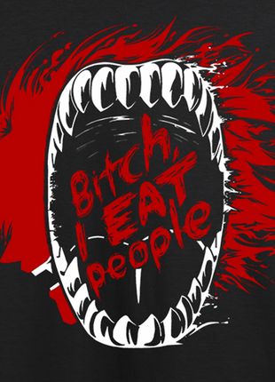 Bitch I EAT People T-shirt