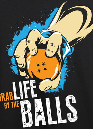 Grab Life By The Balls! T-shirt