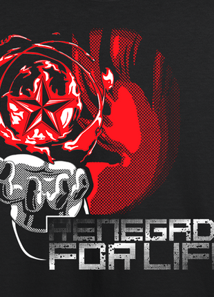 Renegade for Life! T-shirt